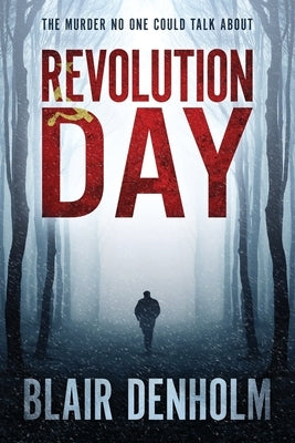 Revolution Day: A suspense and spy thriller by Denholm, Blair