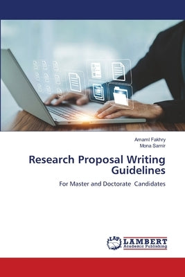 Research Proposal Writing Guidelines by Fakhry, Amaml