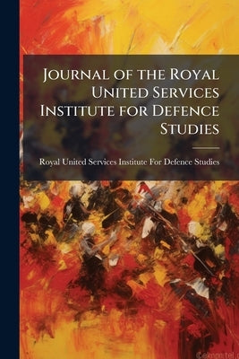 Journal of the Royal United Services Institute for Defence Studies by Royal United Services Institute for Defe