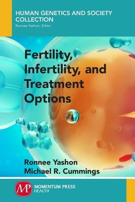 Fertility, Infertility and Treatment Options by Yashon, Ronnee