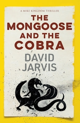 The Mongoose and the Cobra by Jarvis, David