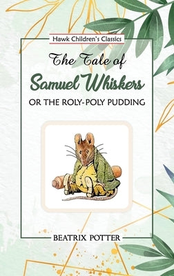 The Tale of Samuel Whiskers by Potter, Beatrix