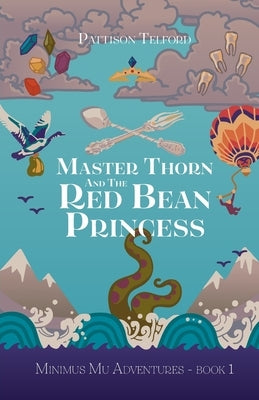 Master Thorn and the Red Bean Princess by Telford, Pattison