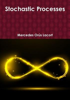 Stochastic Processes by Orús Lacort, Mercedes
