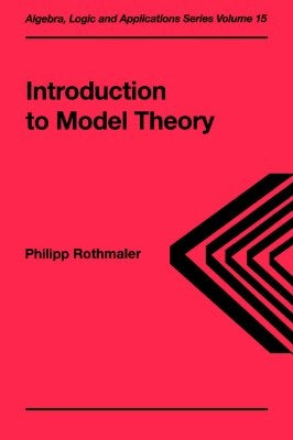 Introduction to Model Theory by Rothmaler, Philipp