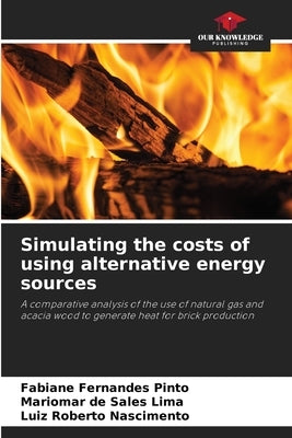 Simulating the costs of using alternative energy sources by Pinto, Fabiane Fernandes