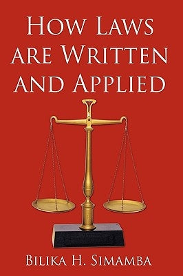 How Laws Are Written and Applied by Simamba, Bilika H.