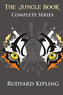 The Jungle Book: Complete Series by Kipling, John Lockwood