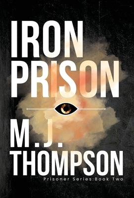 Iron Prison: Prisoner Series Book Two by Thompson