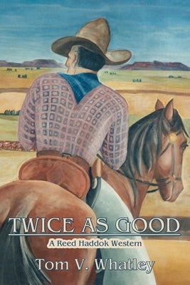Twice as Good by Whatley, Tom V.