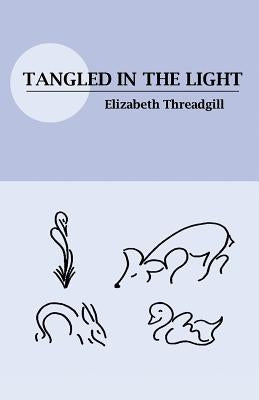 Tangled in the Light by Threadgill, Elizabeth