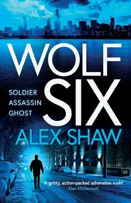 Wolf Six by Shaw, Alex