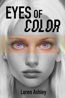 Eyes of Color by Ashley, Loren