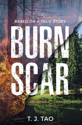 Burn Scar: A Contemporary Disaster Thriller by Tao, T. J.