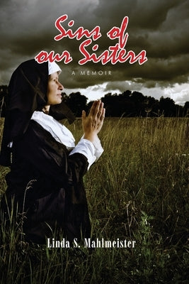 Sins of our Sisters by Mahlmeister, Linda S.