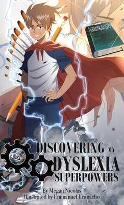 Discovering My Dyslexia Superpowers by Nicolas, Megan