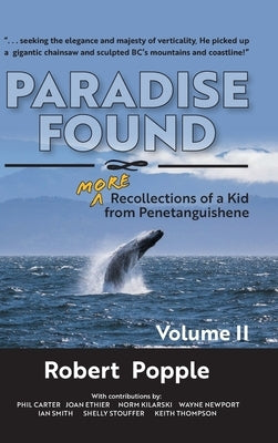 Paradise Found: MORE Recollections of a Kid from Penetanguishene by Popple, Robert