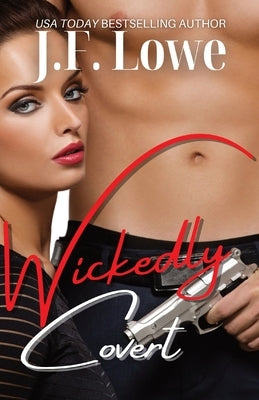 Wickedly Covert by Lowe, J. F.
