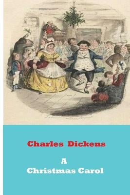 A Christmas Carol by Dickens, Charles