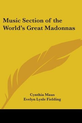 Music Section of the World's Great Madonnas by Maus, Cynthia