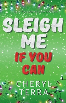 Sleigh Me If You Can by Terra, Cheryl