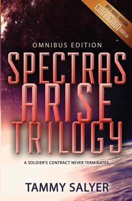 Spectras Arise Trilogy: Omnibus Edition by Salyer, Tammy
