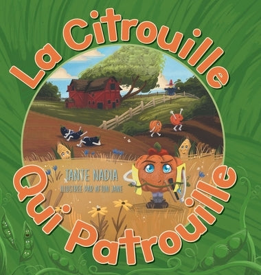 La Citrouille Qui Patrouille by Nadia, Aunt
