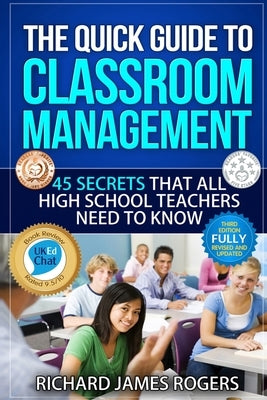 The Quick Guide to Classroom Management: 45 Secrets That All High School Teachers Need to Know by Pisessith, Khim