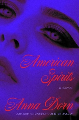 American Spirits by Dorn, Anna