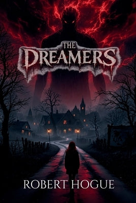 The Dreamers by Hogue, Robert