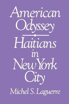 American Odyssey: Haitians in New York City by Laguerre, Michel