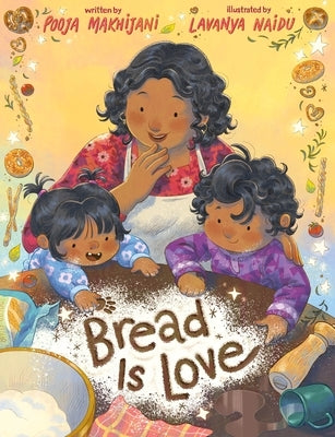 Bread Is Love by Makhijani, Pooja