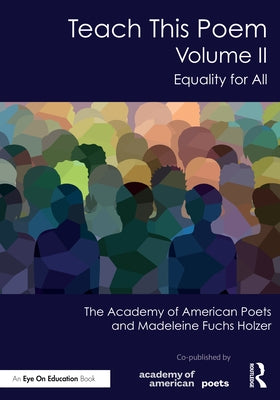 Teach This Poem, Volume II: Equality for All by American Poets, The Academy of