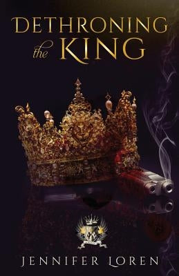 Dethroning the King by Loren, Jennifer