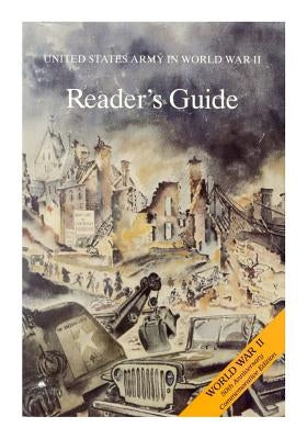 United States Army in World War II: Reader's Guide by Center of Military History United States