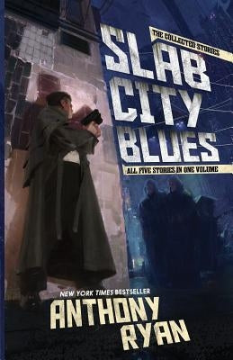 Slab City Blues: The Collected Stories by Ryan, Anthony