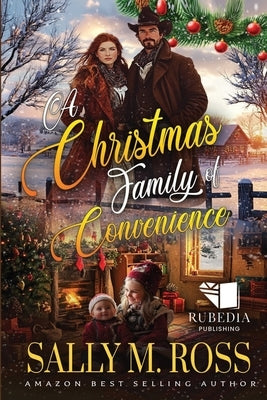 A Christmas Family of Convenience: A Western Historical Romance Book by M. Ross, Sally