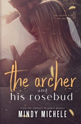 The Archer and His Rosebud: (A standalone single parents romance) by Miller, Michele G.
