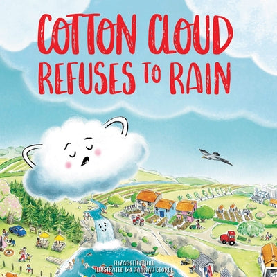 Cotton Cloud Refuses to Rain by Hill, Elizabeth F.