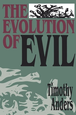 The Evolution of Evil by Anders, Timothy