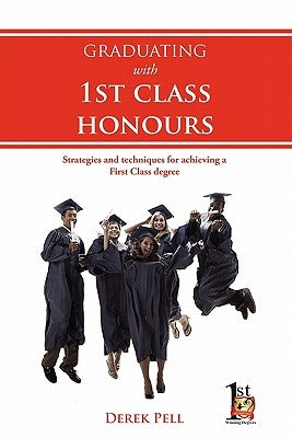 Graduating with 1st Class Honours by Pell, Derek