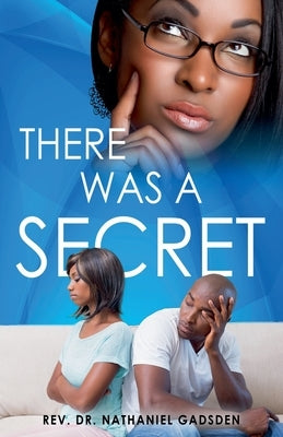 There was a Secret by Gadsden, Nathaniel