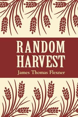 Random Harvest by Flexner, James T.