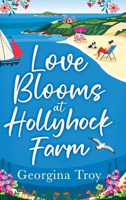 Love Blooms at Hollyhock Farm by Troy, Georgina