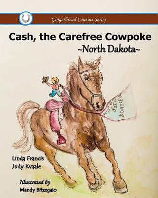 Cash, the Carefree Cowpoke by Kvaale, Judy