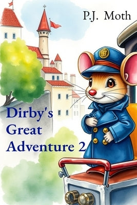 Dirby's Great Adventure 2 by Moth, P. J.