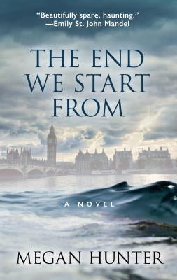 The End We Start from by Hunter, Megan