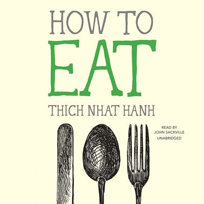 How to Eat by Nhat Hanh, Thich
