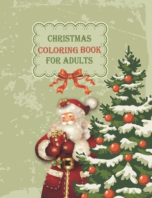 Christmas Coloring Book For Adults: Mindfulness Christmas Coloring Book For Adults. Merry Christmas Adult Coloring Book with Cheerful Santas, Silly Re by Felix, Asher Evangeline
