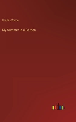 My Summer in a Garden by Warner, Charles